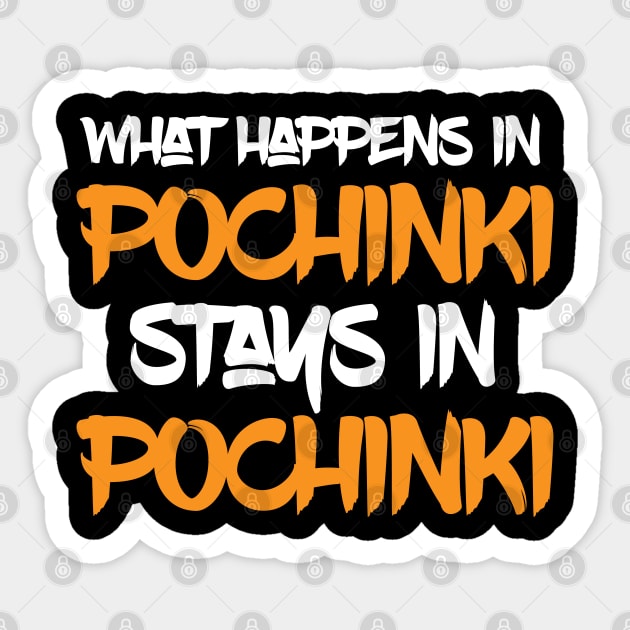 What happens in Pochinki Stays in Pochinki Sticker by madeinchorley